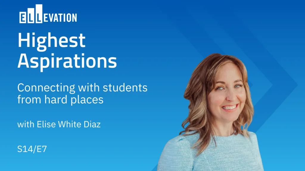 Connecting with students from hard places with Elise White Diaz