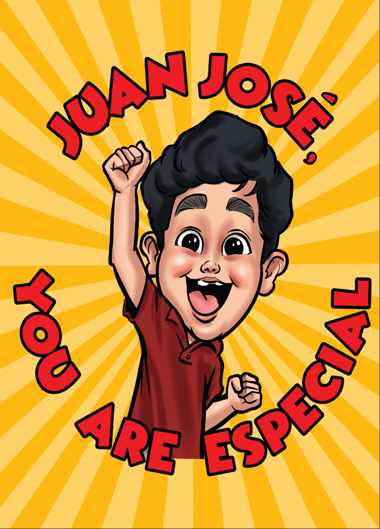 Juan Jose, You Are Especial!