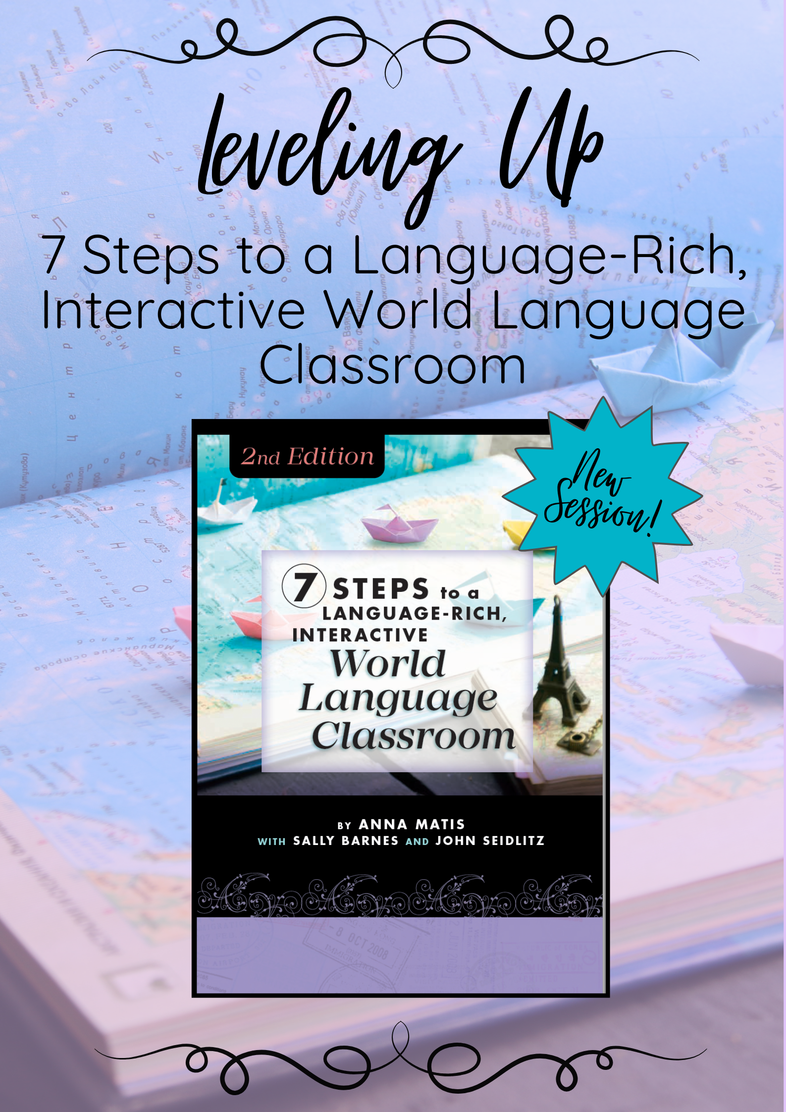 Leveling Up 7 Steps to a Language-Rich, Interactive World Language Classroom